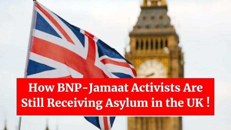 How BNP-Jamaat Activists Are Still Receiving Asylum in the UK.jpg
